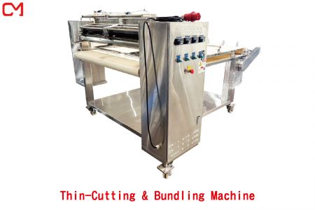 Thin-Cutting & Bundling Machine.